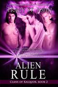 Alien Rule by Tracy St. John