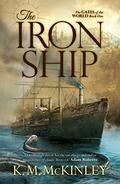 The Iron Ship (The Gates of the World #1) by K.M. McKinley