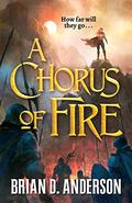 A Chorus of Fire (The Sorcerer's Song #2) by Brian D. Anderson