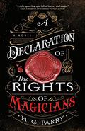 A Declaration of the Rights of Magicians (The Shadow Histories #1) by H.G. Parry