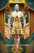 The First Sister (The First Sister Trilogy #1) by Linden A. Lewis