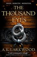 The Thousand Eyes by A.K. Larkwood