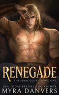 Renegade (The Feral Court #1) by Myra Danvers