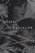 L'Esprit de L'Escalier by Catherynne M. Valente