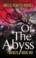 Of the Abyss (Mancer #1) by Amelia Atwater-Rhodes
