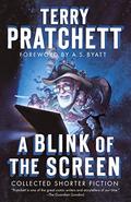A Blink of the Screen: Collected Shorter Fiction by Terry Pratchett