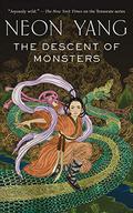 The Descent of Monsters (Tensorate #3) by Neon Yang