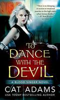 To Dance With the Devil (Blood Singer #6) by Cat Adams