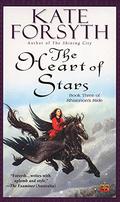 The Heart of Stars by Kate Forsyth