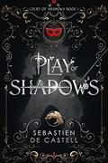 Play of Shadows (Court of Shadows #2) by Sebastien de Castell