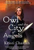 Owl and the City of Angels (The Adventures of Owl #2) by Kristi Charish