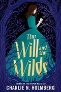 The Will and the Wilds by Charlie N. Holmberg