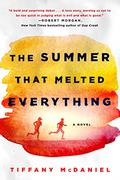 The Summer that Melted Everything by Tiffany McDaniel
