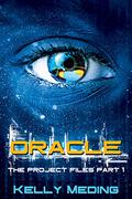 Oracle (The Project Files #1) by Kelly Meding