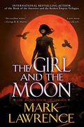 The Girl and the Moon (Book of the Ice #3) by Mark Lawrence