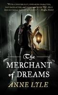 The Merchant of Dreams (Night's Masque #2) by Anne Lyle