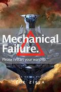 Mechanical Failure (Epic Failure #1) by Joe Zieja
