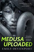 Medusa Uploaded (The Medusa Cycle #1) by Emily Devenport
