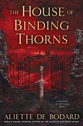 The House of Binding Thorns by Aliette de Bodard