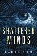Shattered Minds (Pacifica #2) by L.R. Lam