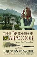 The Brides of Maracoor (Another Day #1) by Gregory Maguire