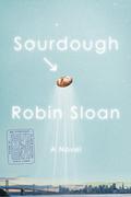 Sourdough by Robin Sloan