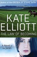 The Law of Becoming by Kate Elliott