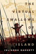 The Virtual Swallows of Hog Island by Julianna Baggott