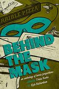 Behind the Mask: A Superhero Anthology by Ziggy Schutz