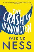 The Crash of Hennington by Patrick Ness