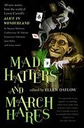 Mad Hatters and March Hares by Andy Duncan