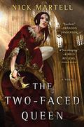 The Two-Faced Queen (The Legacy of the Mercenary Kings #2) by Nick Martell