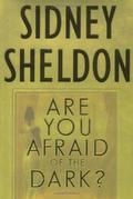 Are You Afraid of the Dark? by Sidney Sheldon