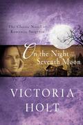 On The Night Of The Seventh Moon by Victoria Holt