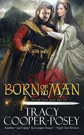 Born of No Man (Once and Future Hearts #1) by Tracy Cooper-Posey