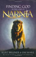 Finding God in the Land of Narnia by Kurt Bruner