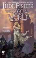 The Rose of the World (Fool's Gold #3) by Jude Fisher