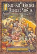 Politically Correct Bedtime Stories (Politically Correct Bedtime Stories #1) by James Finn Garner