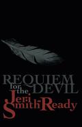 Requiem for the Devil by Jeri Smith-Ready