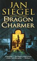 The Dragon Charmer (Fern Capel #2) by Jan Siegel