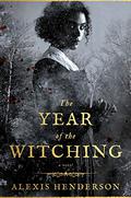 The Year of the Witching (Bethel #1) by Alexis Henderson