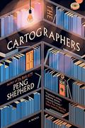 The Cartographers: A Novel by Peng Shepherd