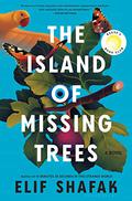 The island of missing trees by Elif Shafak