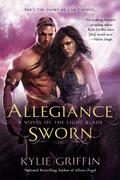 Allegiance Sworn (The Light Blade #3) by Kylie Griffin