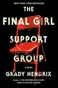 The Final Girl Support Group by Grady Hendrix