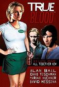 True Blood: All Together Now (True Blood Comics #1) by Alan Ball