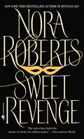 Sweet Revenge by Nora Roberts