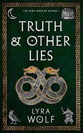 Truth and Other Lies (The Nine Worlds Rising #1) by Lyra Wolf