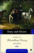 Duty and Desire (Fitzwilliam Darcy, Gentleman #2) by Pamela Aidan