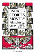 Unlikely Stories, Mostly by Alasdair Gray